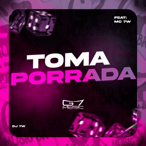 Toma Porrada (feat. MC 7W)