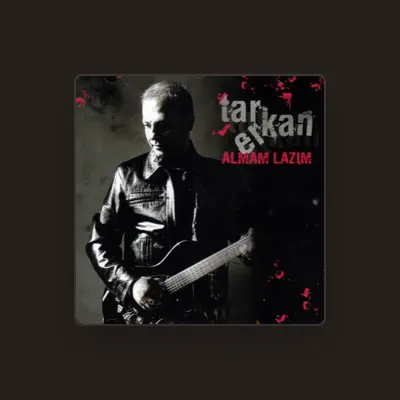Listen to Tarkan Erkan, watch music videos, read bio, see tour dates & more!