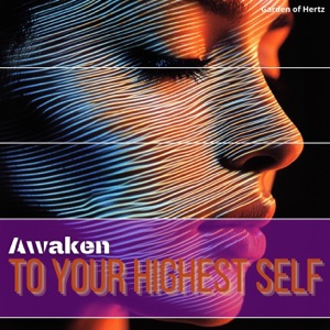 Awaken to Your Highest Self Through Mindfulness