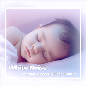 White Noise for Baby Peaceful Sleep Sounds