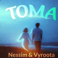 Toma — Nessim & Vyroota
