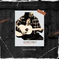 Sometimes (Acoustic Version) - Single - Soco Fa Sho