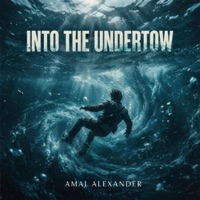 Into The Undertow - Single - Amal Alexander