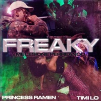 Freaky (Me Lesioné Perreando) (feat. Timi Lo) - Single - Princess Ramen
