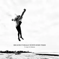 Because It Really Hurts Sometimes — Ryan John Clary