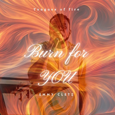 Burn For You (Tongues of fire) (feat. Emmy Cletz) - Single