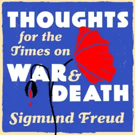Thoughts for the Times on War and Death (Unabridged)