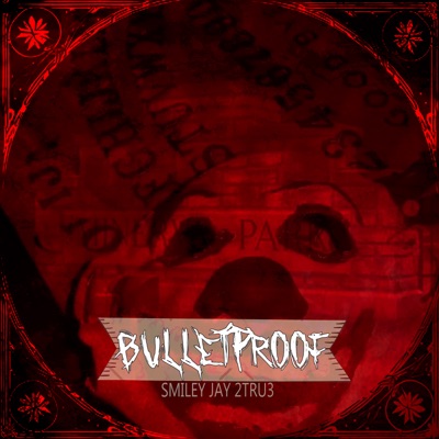 Bulletproof (feat. 2Tru3 & Smiley Jay) - Single