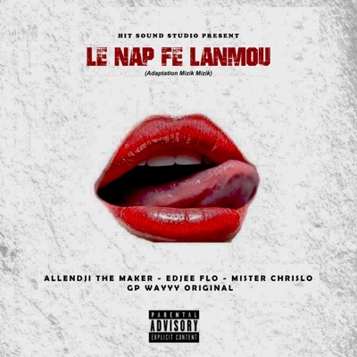 Lè Nap Fè Lanmou (adaptation de Mizik Mizik) (feat. Edjee Flo, Mister Chrislo & Gp Wayyy Original) - Single
