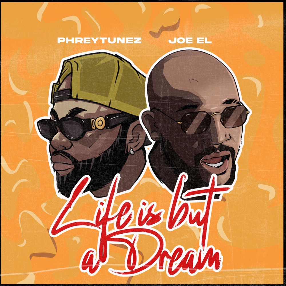 Обложка альбома «Life Is But A Dream (feat. Joe EL.) - Single» — Phreytunez