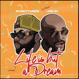 Life Is But a Dream (feat. Joe EL.) Phreytunez
