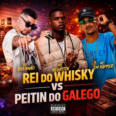 Rei do Whisky Vs Peitin do Galego (feat. Mc 2M Rapper & MC NEGRITIN) - Single
