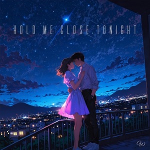 Hold Me Close Tonight (Ver.1)