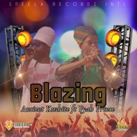 Blazing (feat. Ancient Kushite & Fyah Prince) - Single - Speela Records Intl