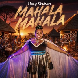 Mahala Mahala Maxy KhoiSan