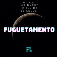 Fuguetamento - Single - MC GW, WIILL DJ, DJ Lello & MC Buret