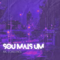 Sou Mais Um - Single - MC Constrês