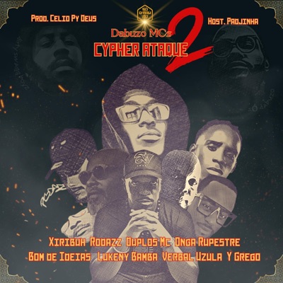 Cypher Ataque 2 (feat. Xiribuh, Rodazz, Duplos MC, Onga Rupestre, Bom de Ideias, Lukeny Bamba Fortunato, Verbal Uzula & YGrego) - Single