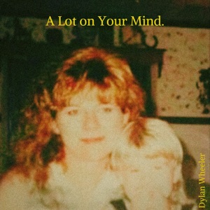 A Lot on Your Mind - Single