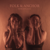 Folk & Anchor - Rising Appalachia