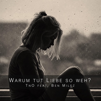 Warum tut Liebe so weh? (feat. Ben Milez) - Single