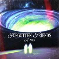 FORGOTTEN FRIENDS (Remixes) - Single - KLMRN