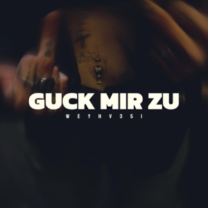 GUCK MIR ZU