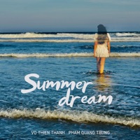 Summer Dream (feat. Pham Quang Trung) - Single - Võ Thiện Thanh