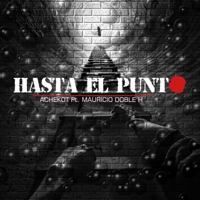 Hasta el Punto (feat. Mauricio DobleH) - Single