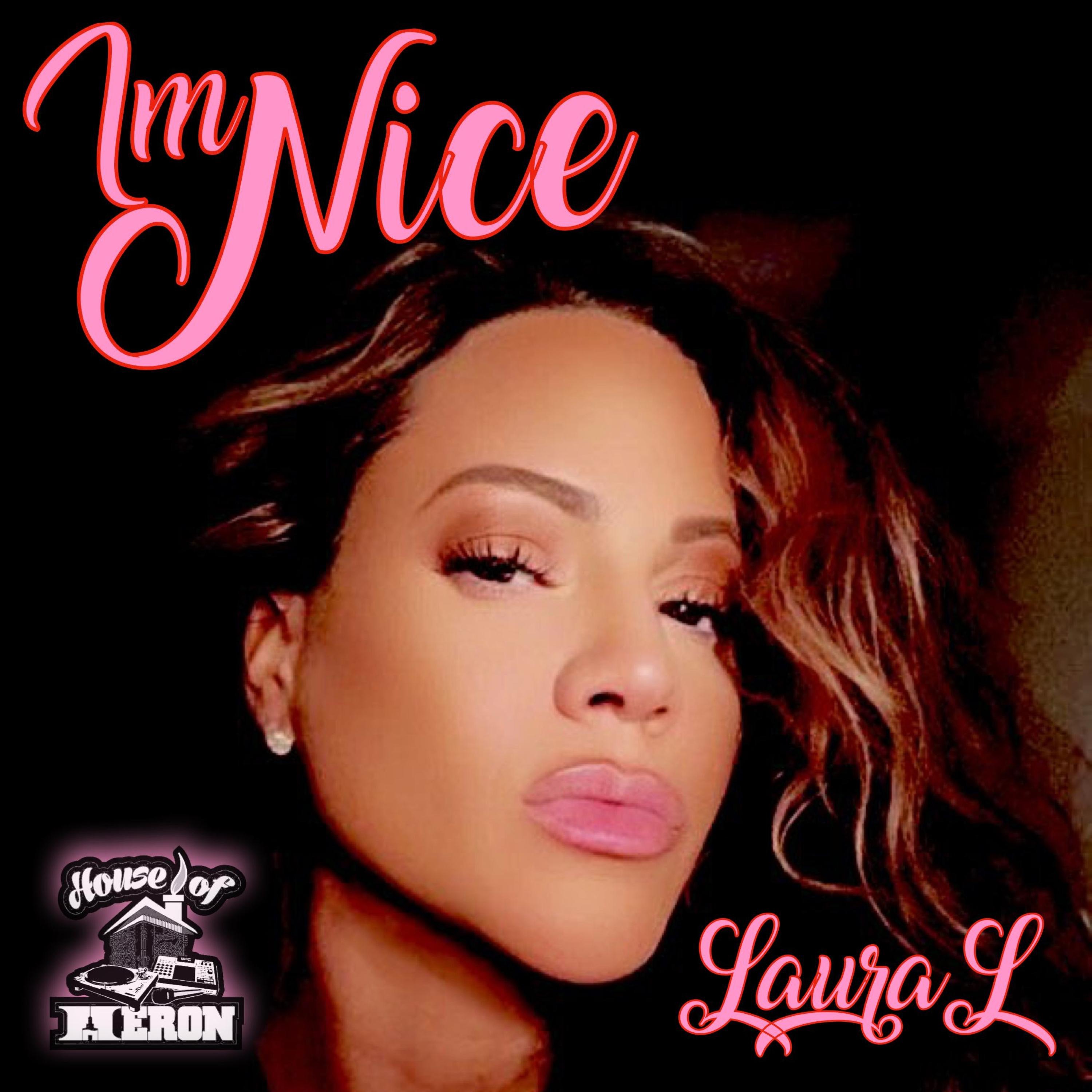 Im Nice (feat. Laura L) - Single