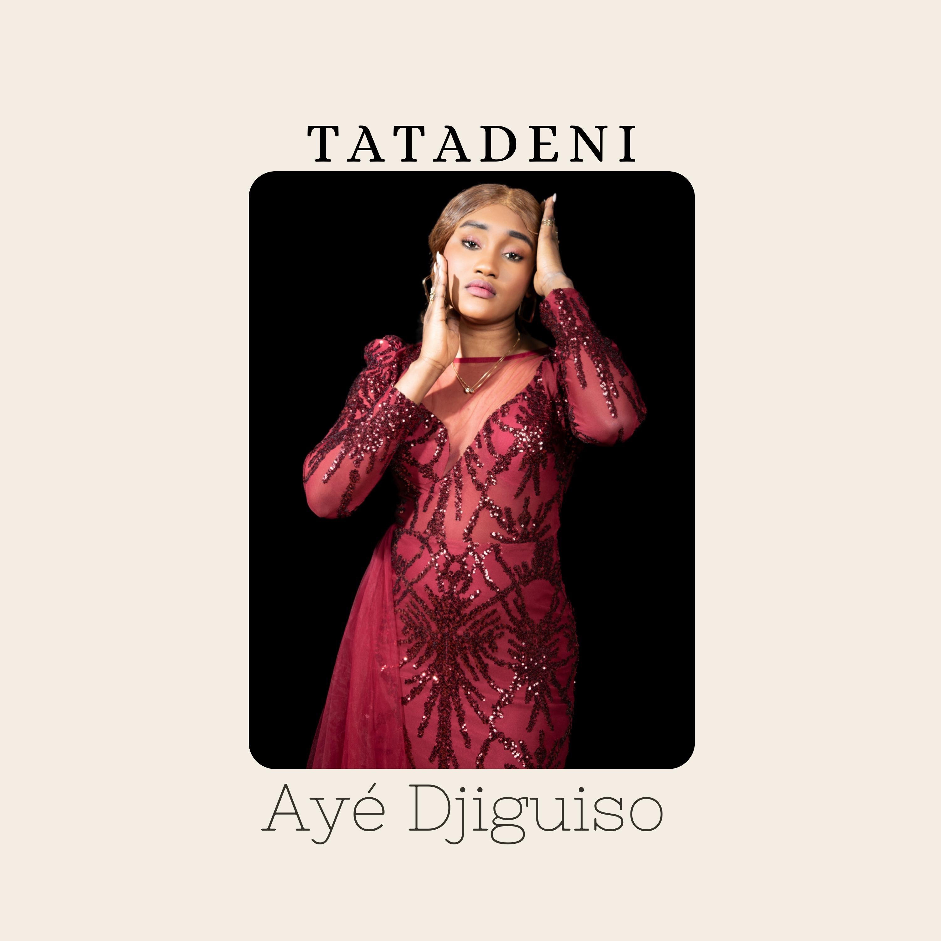 Tatadeni - Aye' Djiguiso-1776984724472