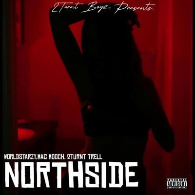 NORTHSIDE (feat. Worldstarzy & 2Turnt Trell) - Single