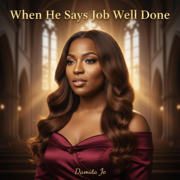 When He Says Job Well Done - Damita Jo