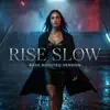 Rise Slow