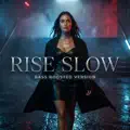 Rise Slow