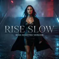 Rise Slow