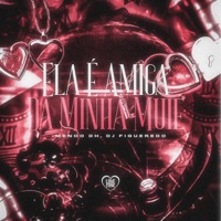 Ela É Amiga Da Minha Muié - Single - MENOO DH & Dj Figueredo
