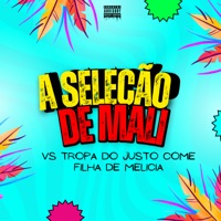 A Seleção de Mali Vs Tropa do Justo Come Filha de Melicia - Single - DJ RC DE MALI, DJ DAPOLLO & MC Novinha de NC