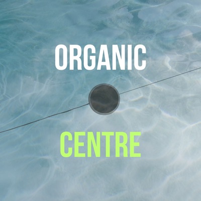 Organic Centre (DJ Mix)