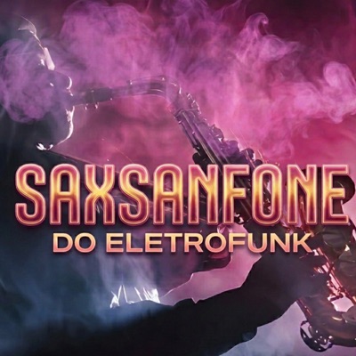 Saxsanfone do Eletrofunk (Remastered 2026) - Single