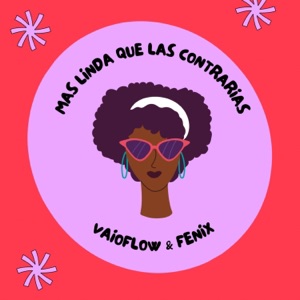 MAS LINDAS QUE LAS CONTRARIAS (feat. Fenix)