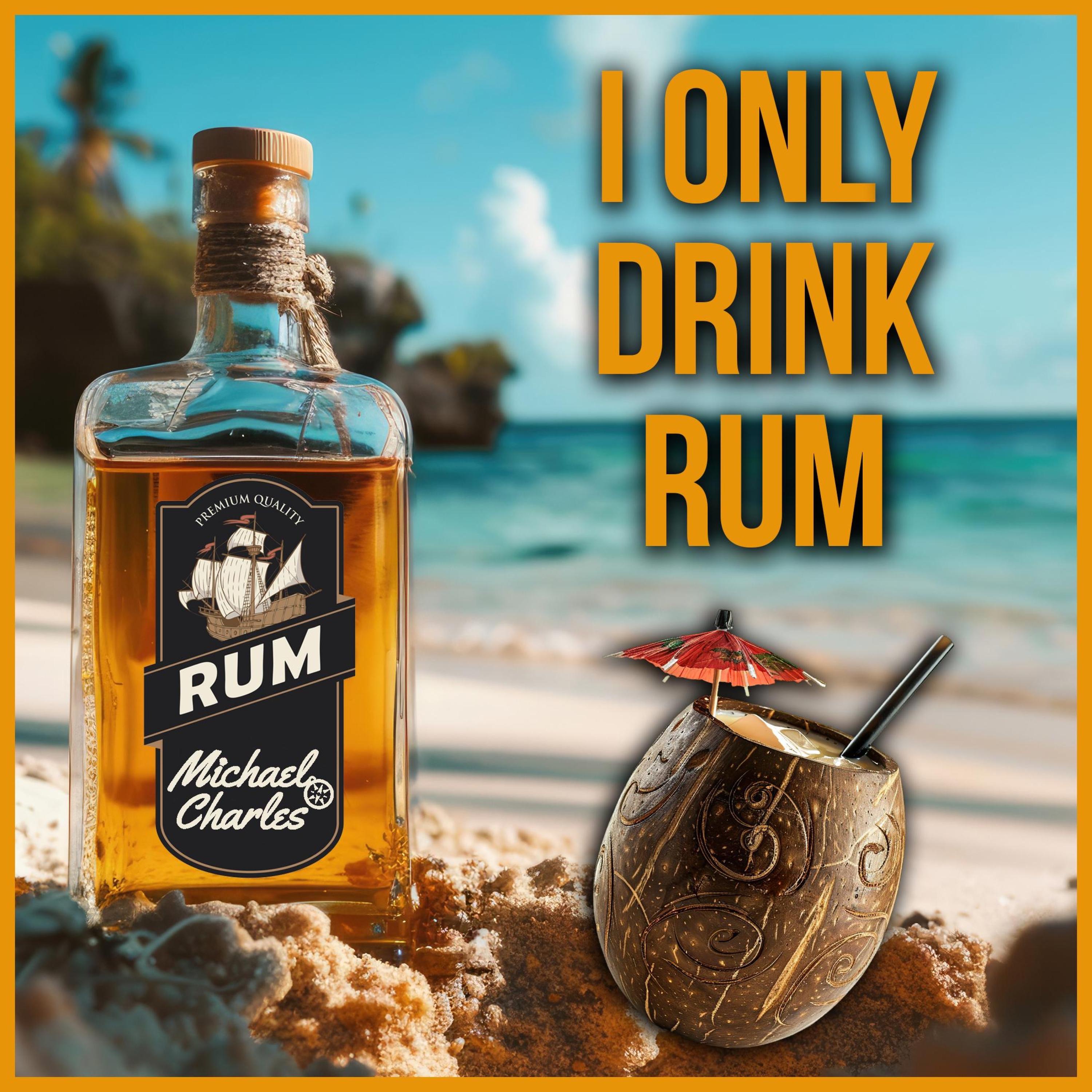 I Only Drink Rum - Single