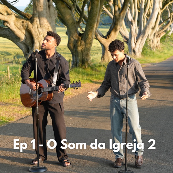 Ep 1 - O Som da Igreja, Vol. 2