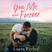 You, Me, and Forever: Blushing (Unabridged) - Laura Pavlov