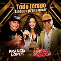 Todo Tempo e Pouco pra Te Amar - Single - Forró Cintura de Mola & Francis Lopes