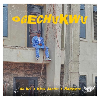 Ogechukwu (feat. King Jamin & RapzzyG) - Single