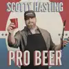 Scotty Hasting - Pro Beer