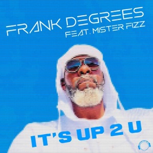 It's Up 2 U (feat. Mister Fizz) [Remixes] - EP