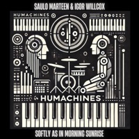Softly as in Morning Sunrise - Single - Humachines, Saulo Marteen & Igor Willcox