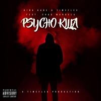 Psycho Killa (feat. Chad Mandela) - Single - Timeflex & K!ng Kane